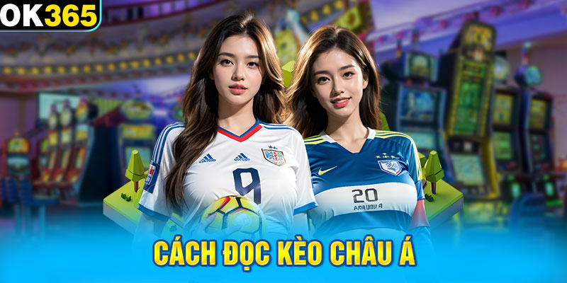 Cách đọc kèo Châu Á