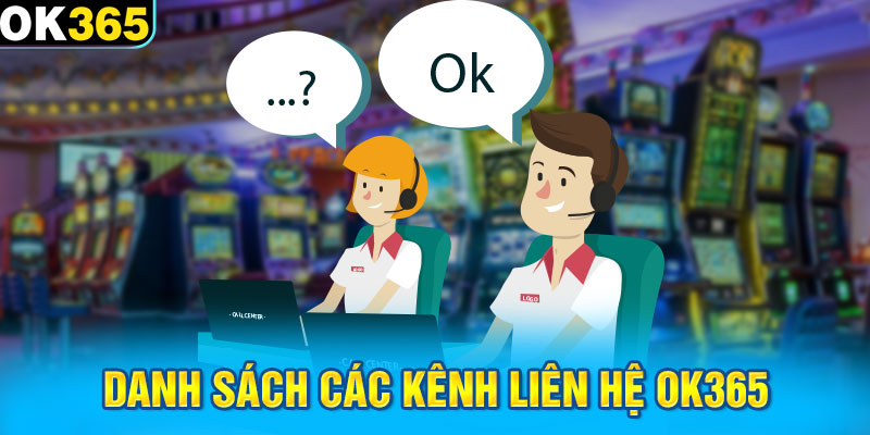 Danh sách các kênh liên hệ OK365