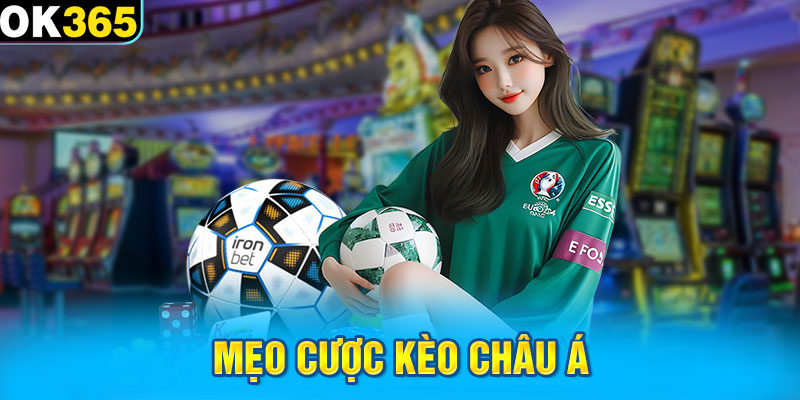 Mẹo cược kèo Châu Á